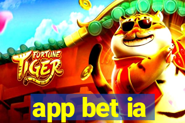 app bet ia